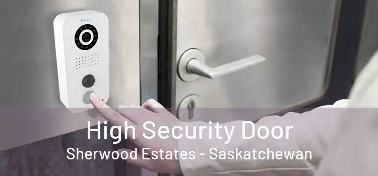 High Security Door Sherwood Estates - Saskatchewan