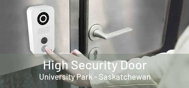 High Security Door University Park - Saskatchewan