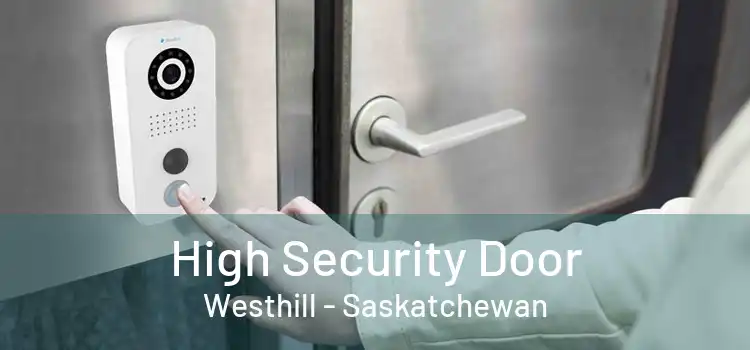 High Security Door Westhill - Saskatchewan