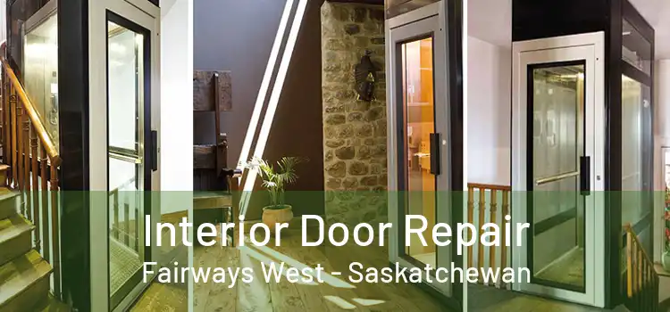 Interior Door Repair Fairways West - Saskatchewan