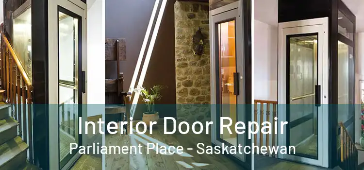 Interior Door Repair Parliament Place - Saskatchewan