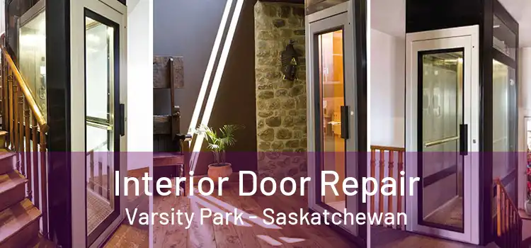 Interior Door Repair Varsity Park - Saskatchewan