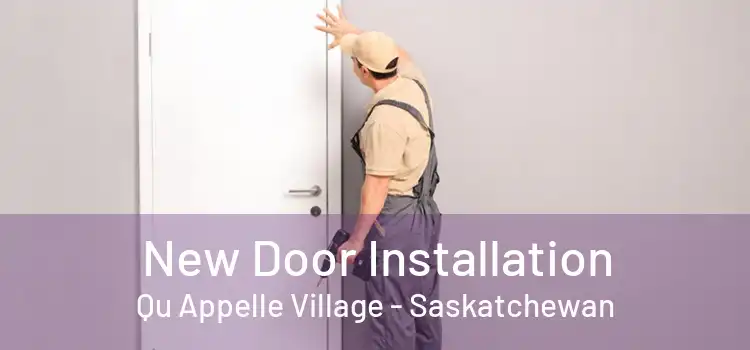 New Door Installation Qu Appelle Village - Saskatchewan