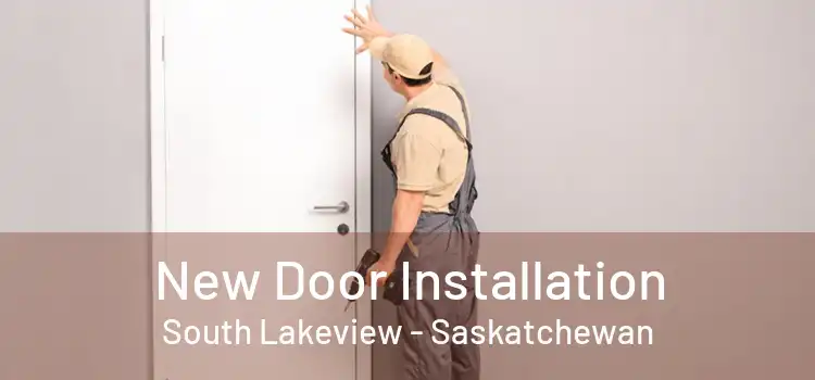 New Door Installation South Lakeview - Saskatchewan