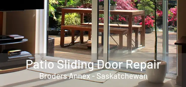 Patio Sliding Door Repair Broders Annex - Saskatchewan