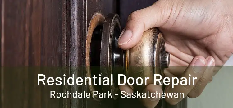 Residential Door Repair Rochdale Park - Saskatchewan