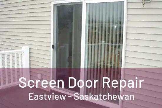 Screen Door Repair Eastview - Saskatchewan