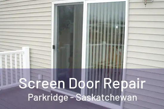 Screen Door Repair Parkridge - Saskatchewan