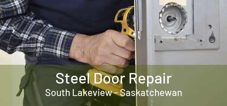 Steel Door Repair South Lakeview - Saskatchewan