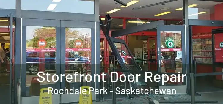 Storefront Door Repair Rochdale Park - Saskatchewan