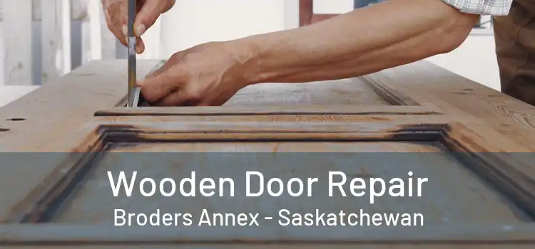 Wooden Door Repair Broders Annex - Saskatchewan