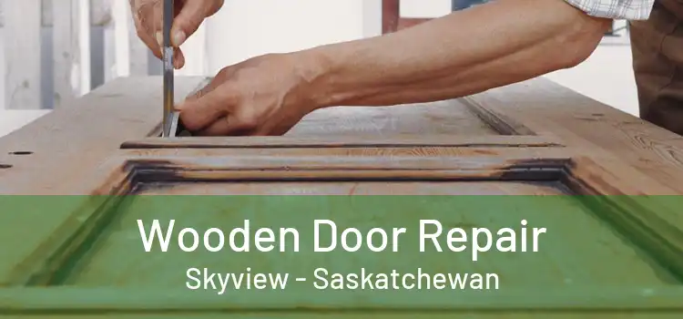 Wooden Door Repair Skyview - Saskatchewan